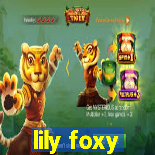 lily foxy